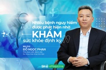 BS.CKII Đỗ Ngọc Phan: Nhiều bệnh nguy hiểm được phát hiện nhờ khám sức khỏe định kỳ