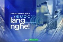Khi doanh nghiệp được lắng nghe!