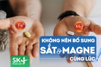 Podcast: Tại sao không nên bổ sung sắt và magne cùng nhau?