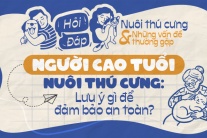 Người cao tuổi nuôi thú cưng: Lưu ý gì để đảm bảo an toàn?