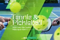 Tennis&Pickleball: Môn nào tập luyện hiệu quả hơn?