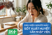 Podcast: Dấu hiệu người mắc sốt xuất huyết cần nhập viện