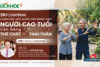 TỌA ĐÀM trực tuyến: Chăm sóc sức khỏe toàn diện cho người cao tuổi
