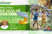 14h00 TỌA ĐÀM TRỰC TUYẾN: Để mùa Hè của con không còn là nỗi lo
