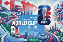 Mùa Hè sôi động cùng World Cup 2026
