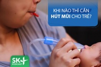 Podcast: Khi nào thì cần hút mũi cho trẻ?