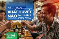 Podcast: Cảnh báo xuất huyết não sau những cuộc nhậu