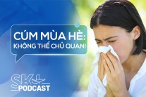 Podcast: Tại sao bạn vẫn có thể bị cúm giữa mùa Hè?