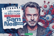 Liệu pháp tế bào T CAR & căn bệnh đeo đẳng Sam Neill 5 năm