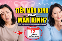 Hiểu đúng về tiền mãn kinh và mãn kinh