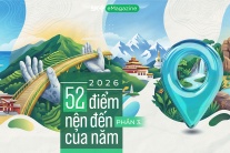2026: 52 điểm nên đến của năm (Phần 3)