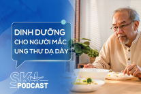 Podcast: Vai trò của dinh dưỡng với người bệnh ung thư dạ dày
