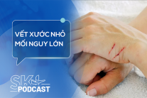 Podcast: Nguy cơ tàn phế chỉ vì vết xước nhỏ