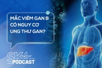 Podcast: Mắc viêm gan B có nguy cơ ung thư gan?