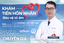 TỌA ĐÀM trực tuyến: Khám tiền hôn nhân - Bảo vệ tổ ấm