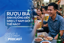 Podcast: Rượu bia ảnh hưởng đến sinh lý nam giới thế nào?