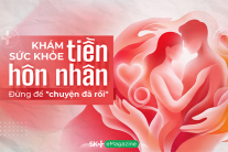 Khám sức khỏe tiền hôn nhân: Đừng để 'chuyện đã rồi'