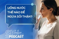 Podcast: Uống nước thế nào để ngừa sỏi thận?