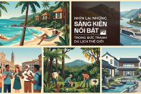 Nhìn lại những sáng kiến nổi bật trong bức tranh du lịch thế giới (P2)
