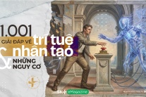 1.001 giải đáp về trí tuệ nhân tạo & những nguy cơ