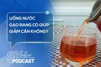 Podcast: Uống nước gạo rang có giúp giảm cân không?