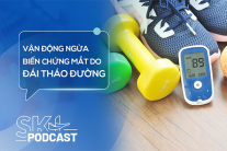 Podcast: Vận động an toàn để ngừa biến chứng mắt do đái tháo đường
