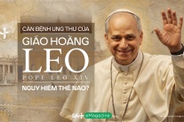 Căn bệnh ung thư của Giáo hoàng Leo nguy hiểm thế nào?