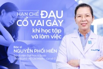 Ngồi học, làm việc thế nào để tránh đau cổ vai gáy?