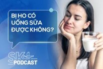 Podcast: Bị ho có nên uống sữa không?