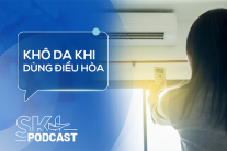 Podcast: Làm sao để không bị khô da khi dùng điều hòa?