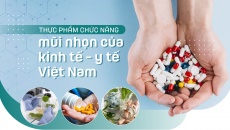 Thực phẩm chức năng - mũi nhọn của kinh tế - y tế Việt Nam