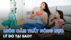 Nguyên nhân khiến bạn luôn cảm thấy nóng?