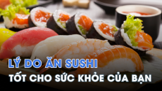 Lợi ích của việc ăn sushi đúng cách