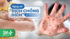 Podcast: Nguy cơ 'dịch chồng dịch' ở TP.HCM