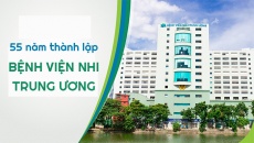 Bệnh viện Nhi Trung ương kỷ niệm 55 năm thành lập