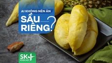 Podcast: Ai không nên ăn sầu riêng?