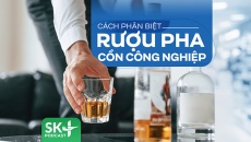 Podcast: Cách phân biệt rượu pha cồn công nghiệp