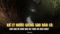 Bộ Y tế hướng dẫn cách xử lý nước giếng sau mùa bão lũ 