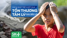 Podcast: Cách giúp trẻ vượt qua tổn thương tâm lý sau bão lũ