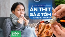 Podcast: Bị ho có cần kiêng ăn thịt gà và tôm?