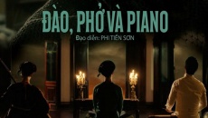  Chiếu miễn phí 'Đào, phở và piano' tại Trung tâm Chiếu phim Quốc gia