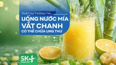 Podcast: Thật hư thông tin uống nước mía vắt chanh chữa ung thư