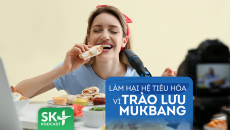 Podcast: Làm hại hệ tiêu hóa vì trào lưu mukbang