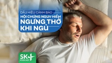 Podcast: Dấu hiệu cảnh báo hội chứng nguy hiểm ngưng thở khi ngủ