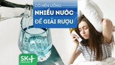 Podcast: Uống nhiều nước để giải rượu nhanh có hiệu quả không?