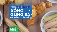 Podcast: Trời lạnh, có nên xông gừng sả mỗi ngày để phòng cúm?