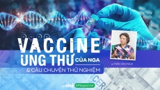 Vaccine ung thư của Nga và câu chuyện thử nghiệm