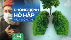 Podcast: Phòng bệnh hô hấp mùa nồm ẩm