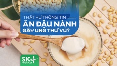 Podcast: Thật hư thông tin ăn đậu nành gây ung thư vú?