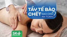 Podcast: Tẩy tế bào chết sao cho an toàn?